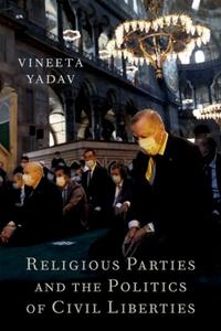 Religious Parties and the Politics of Civil Liberties by Vineeta Yadav, Oxford University Press 2021